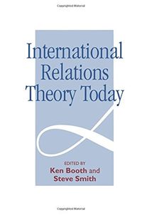 International relations theory today; Steve Smith; 1995