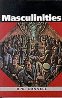 Masculinities; R. W. Connell; 1995