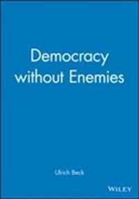 Democracy without enemies; Ulrich Beck; 1998