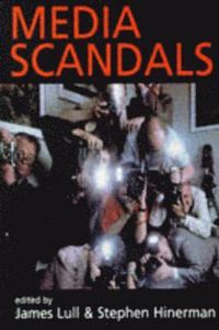 Media Scandals; James Lull, Stephen Hinerman; 1997