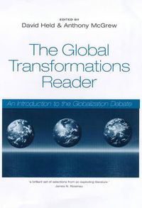 The global transformations reader : an introduction to the globalization debate; David Held, Anthony McGrew; 2000