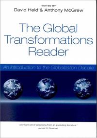 Global Transformations Reader: An Introduction to the Globlization Debate; David Held, Anthony McGrew; 2000
