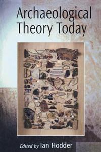Archaeological theory today; Ian Hodder; 2001