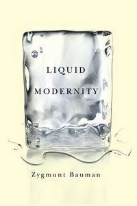 Liquid modernity; Zygmunt Bauman; 2000
