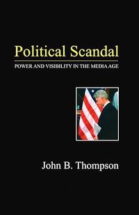Political Scandal; John B. Thompson; 2000