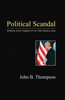 Political scandal - power and visability in the media age; John B. Thompson; 2000
