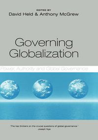 Governing globalization - power, authority and global governance; David Held; 2002