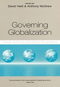 Governing globalization - power, authority and global governance; David Held; 2002