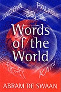 Words of the world - the global language system; Abram De Swaan; 2001