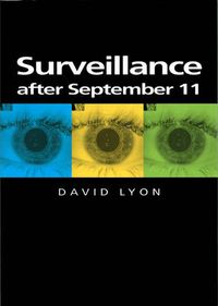 Surveillance After September 11; David Lyon; 2003