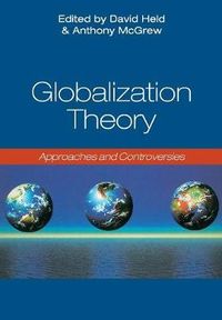 Globalization Theory: Approaches and Controversies; Anthony McGrew, David Held; 2007