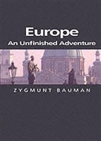 Europe: An Unfinished Adventure; Zygmunt Bauman; 2004