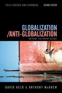 Globalization/Anti-Globalization: Beyond the Great Divide; David Held, Anthony McGrew; 2007