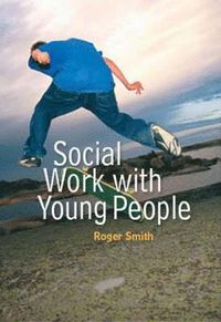Social Work with Young People; Roger Smith; 1991