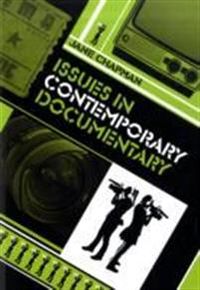 Issues in Contemporary Documentary; Jane Chapman; 2009