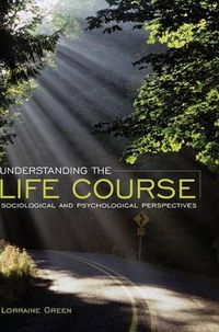 Understanding the Life Course; Lorraine Green; 2010