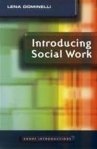 Introducing Social Work; Lena Dominelli; 2009