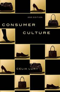Consumer Culture; Celia Lury; 2011