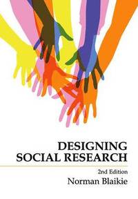 Designing Social Research; Norman Blaikie; 2009