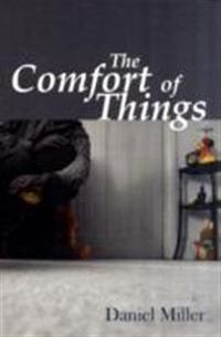 The Comfort of Things; Daniel Miller; 2009