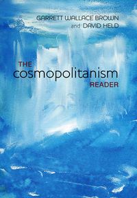 The Cosmopolitanism Reader; Garrett Wallace Brown, David Held; 2010