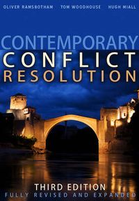 Contemporary Conflict Resolution; Oliver Ramsbotham, Tom Woodhouse, Hugh Miall; 2011