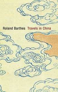 Travels in China; Roland Barthes; 2011