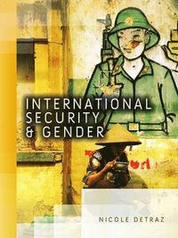 International Security and Gender; Nicole Detraz; 2012