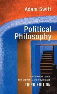 Political Philosophy; Adam Swift; 2013