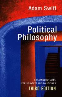 Political Philosophy; Adam Swift; 2014