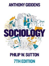Sociology; Anthony Giddens, Philip W. Sutton; 2013