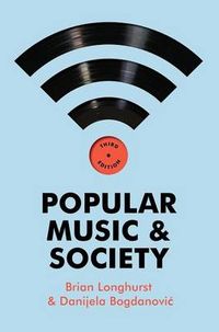 Popular Music and Society; Brian Longhurst; 2014