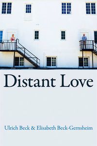 Distant Love; Ulrich Beck, Elisabeth Beck-Gernsheim; 2013