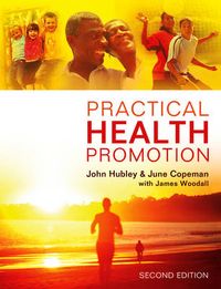 Practical Health Promotion; John Hubley, June Copeman, James Woodall; 2013