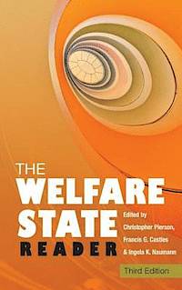 The Welfare State Reader; Christopher Pierson, Francis G. Castles, Ingela Naumann; 2013