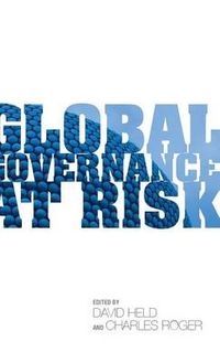 Global Governance at Risk; David Held, Charles Roger; 2013