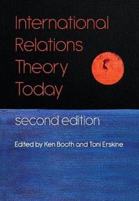 International Relations Theory Today; Ken Booth, Steve Smith; 2016
