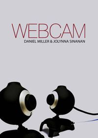 Webcam; Daniel Miller, Jolynna Sinanan; 2014