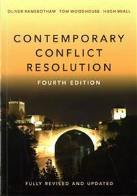 Contemporary Conflict Resolution; Oliver Ramsbotham, Tom Woodhouse, Hugh Miall; 2016