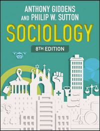 Sociology; Anthony Giddens, Philip W. Sutton; 2017