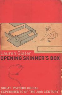 Opening Skinner's Box; Lauren Slater; 2004