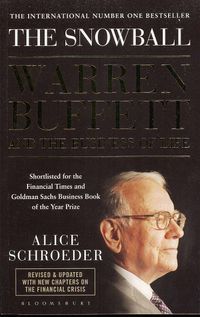 The Snowball - Warren Buffett and the Business of Life; Alice Schroeder; 2009