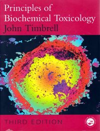 Principles of Biochemical Toxicology; John A Timbrell; 1999
