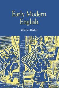 Early Modern English; Charles Barber; 1997
