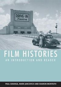 Film Histories; Paul Grainge, Mark Jancovich and Sharon Monteith; 2007