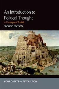 An Introduction to Political Thought; Peri Roberts, Peter Sutch; 2012