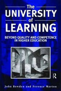 The University of Learning: Beyond Quality and Competence; John Bowden, Ference Marton; 1998