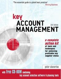 Key Account Management: A Complete Action Kit of Tools and Techniques for Achieving Profitable Key Supplier Status, Volym 2994Business book summaryKey Account Management: A Complete Action Kit of Tools and Techniques for Achieving Profitable Key Supplier Status, Peter ChevertonKey Account Management: Tools and Techniques for Achieving Profitable SeriesKogan Page Series; Peter Cheverton; 0
