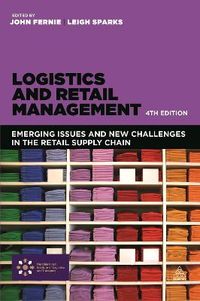Logistics and Retail Management; Fernie John, Sparks Leigh; 2014