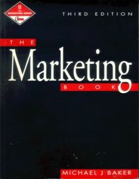 The Marketing Book; Michael John Baker, Chartered Institute of Marketing; 1994